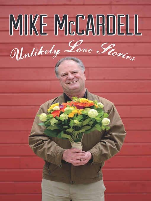 Title details for Unlikely Love Stories by Mike McCardell - Available